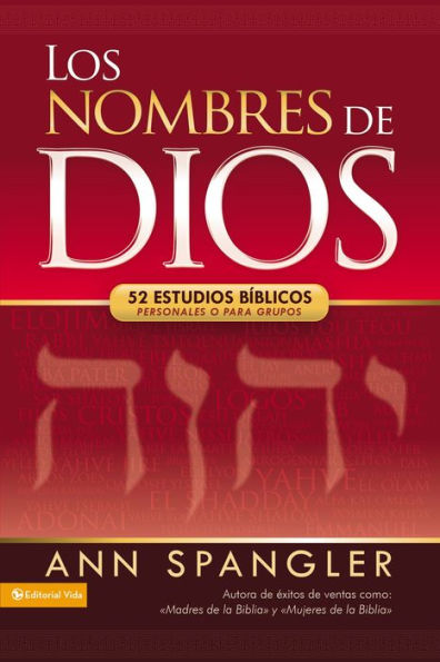 Los nombres de Dios: 52 estudios bíblicos personales o para grupos