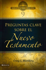 Title: BTV # 09: Preguntas clave sobre el Nuevo Testamento, Author: Craig L. Blomberg