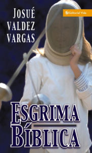 Title: Esgrima bíblica, Author: Josué Valdez Vargas