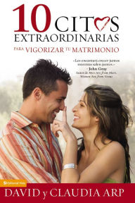 Title: 10 citas extraordinarias para vigorizar tu matrimonio, Author: David and Claudia Arp