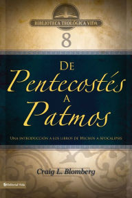 Title: BTV # 08: De Pentecostés a Patmos: Una introducción a los libros de Hechos a Apocalipsis, Author: Craig L. Blomberg