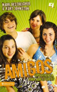 Title: Amigos: Supervivencia para adolescentes, Author: Kurt Johnston