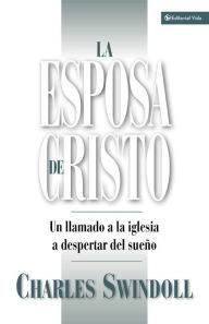 Title: La esposa de Cristo: Un llamado a la Iglesia a despertar del sueño, Author: Charles R. Swindoll