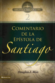 Title: BTV # 02: Comentario de la Epístola de Santiago, Author: Douglas  J. Moo