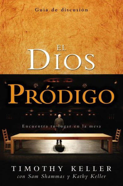 El Dios pródigo, Guía de discusión: Encuentra tu lugar en la mesa