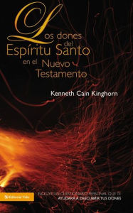 Title: Los dones del Espíritu Santo en el Nuevo Testamento, Author: Kenneth C. Kinghorn