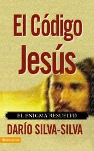 Title: El código Jesús: El enigma resuelto, Author: Dario Silva-Silva