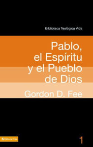 Title: BTV # 01: Pablo, el Espíritu y el pueblo de Dios, Author: Gordon D. Fee