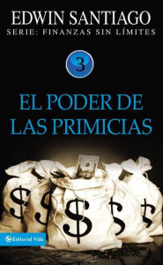 Title: El poder de las primicias, Author: Edwin Santiago