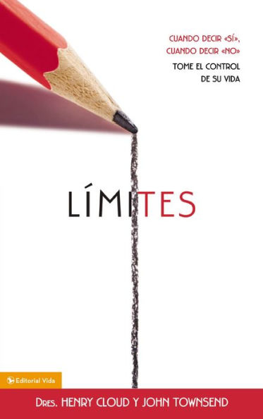 Límites: Cuando decir sí, cuando decir no, tome el control de su vida (Boundaries: When to Say Yes, When to Say No to Take Control of Your Life)