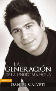 Title: Generacion de la undecima hora, Author: Daniel Calveti