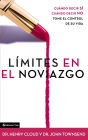 Límites en el noviazgo: Cuándo decir sí, cuándo decir no, tome el control de su vida (Boundaries in Dating)