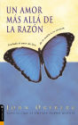 Un amor más allá de la razón: Traslade el amor de Dios de su mente a su corazón