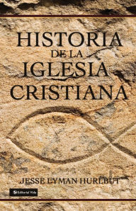 Title: Historia de la iglesia cristiana, Author: Jesse Lyman Hurlbut