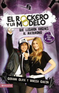 Title: El rockero y la modelo: Que llegaron vírgenes al matrimonio, Author: Giovanny Olaya