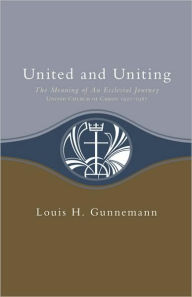 Title: United and Uniting, Author: Louis H Gunnemann
