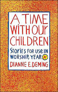 Title: A Time With Our Children, Author: Dianne E. Deming