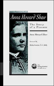 Title: Anna Howard Shaw: The Story of a Pioneer, Author: Anna Howard Shaw