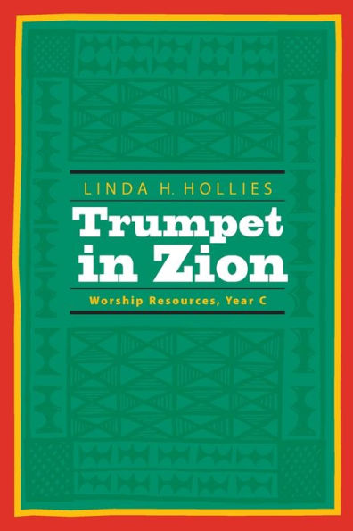 Trumpet in Zion: Worship Resources, Year C