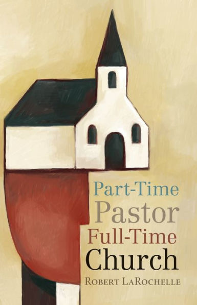 Part-Time Pastor, Full-Time Church