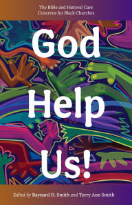 Free pdf downloads of textbooks God Help Us!: The Bible and Pastoral Care Concerns for Black Churches English version  9780829822458