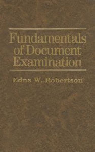 Title: Fundamentals of Document Examination, Author: Edna W. Robertson