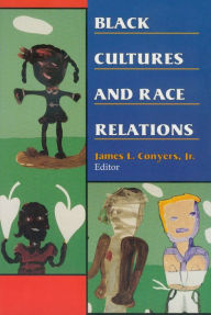 Title: Black Cultures and Race Relations, Author: James L. Conyers Jr.