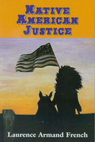 Title: Native American Justice / Edition 1, Author: Laurence Armand French