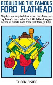Title: Rebuilding the Famous Ford Flathead, Author: Ron Bishop