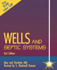 Title: Wells And Septic Systems / Edition 2, Author: Max Alth