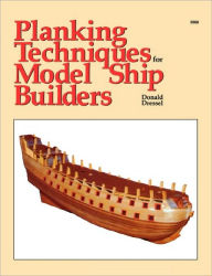 Title: Planking Techniques for Model Ship Builders, Author: Donald Dressel