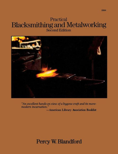 Practical Blacksmithing and Metalworking / Edition 1