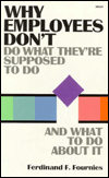 Title: Why Employees Don't Do What They're Supposed to Do and What to Do about It, Author: Ferdinand F. Fournies