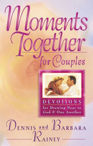 Title: Moments Together For Couples, Author: Dennis Rainey