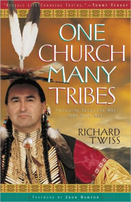 Title: One Church Many Tribes, Author: Richard Twiss