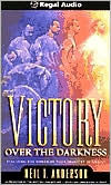 Title: Victory over the Darkness: Realizing the Power of Your Identity in Christ, Author: Neil T. Anderson