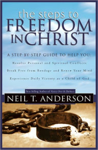 Title: Steps to Freedom in Christ: The Step-by-Step Guide to Freedom in Christ / Edition 2, Author: Neil T. Anderson