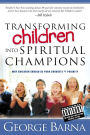 Transforming Children into Spiritual Champions: Why Children Should be Your Church's #1 Priority