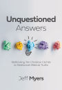 Unquestioned Answers: Rethinking Ten Christian Clichés to Rediscover Biblical Truths