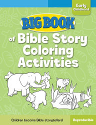 Title: Big Book of Bible Story Coloring Activities for Early Childhood, Author: David C Cook