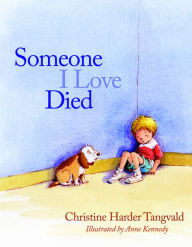 Title: Someone I Love Died, Author: Christine Harder Tangvald