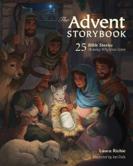 Title: The Advent Storybook: 25 Bible Stories Showing Why Jesus Came, Author: Laura Richie