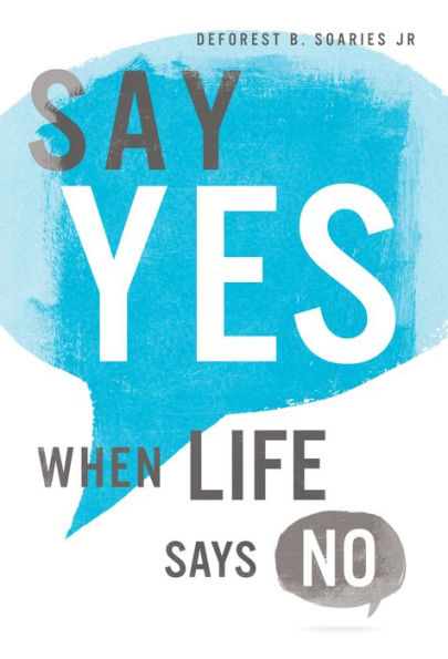 Say Yes When Life Says No