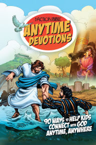 Title: The Action Bible Anytime Devotions: 90 Ways to Help Kids Connect with God Anytime, Anywhere, Author: Sergio Cariello