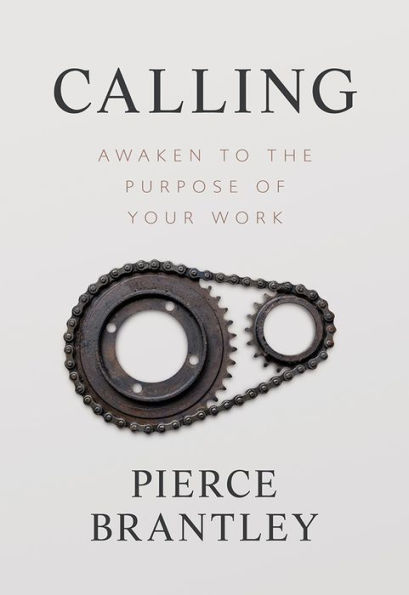 Calling: Awaken to the Purpose of Your Work