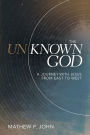 The Unknown God: A Journey with Jesus from East to West