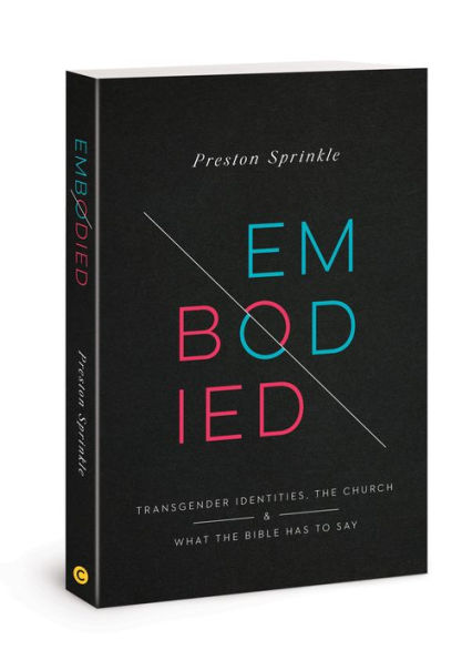 Embodied: Transgender Identities, the Church, and What Bible Has to Say