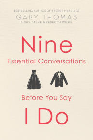 Title: Nine Essential Conversations before You Say I Do, Author: Gary Thomas