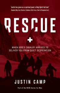 Title: Rescue: When God's Cavalry Arrives to Deliver You from Quiet Desperation, Author: Justin Camp