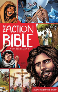 The Action Bible New Testament: God's Redemptive Story